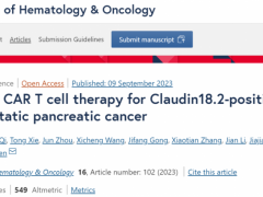 中国国产CAR-T细胞疗法治疗胃癌、肠癌、胰腺癌、肝癌,为晚期患者带来生存突破
