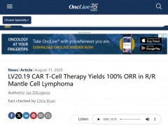 新型双靶向CAR-T细胞疗法LV20.19炸场!100%缓解率+88%肿瘤完全消退,绝境患者也能逆风翻盘
